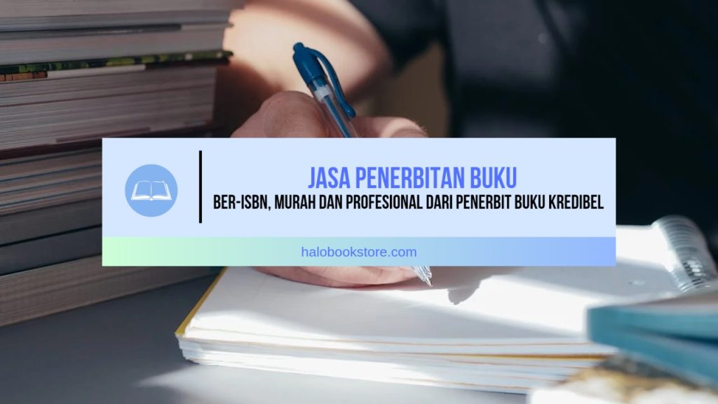 Jasa Penerbitan Buku ber-ISBN, Murah dan Profesional dari Penerbit Buku Kredibel