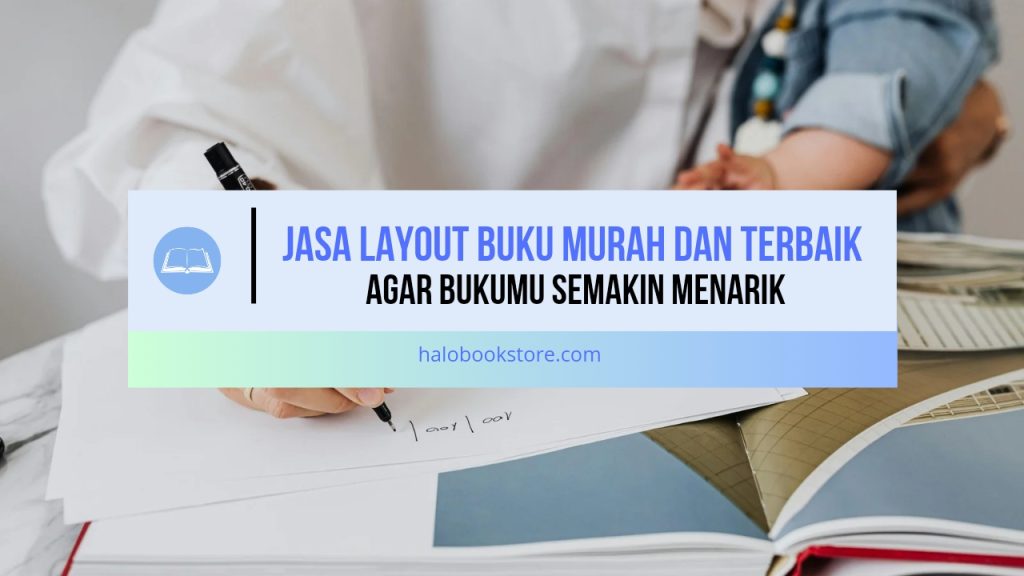 Jasa Desain Layout Buku Murah dan Terbaik agar Bukumu Semakin Menarik
